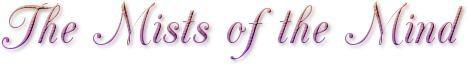 The Mists of the Mind